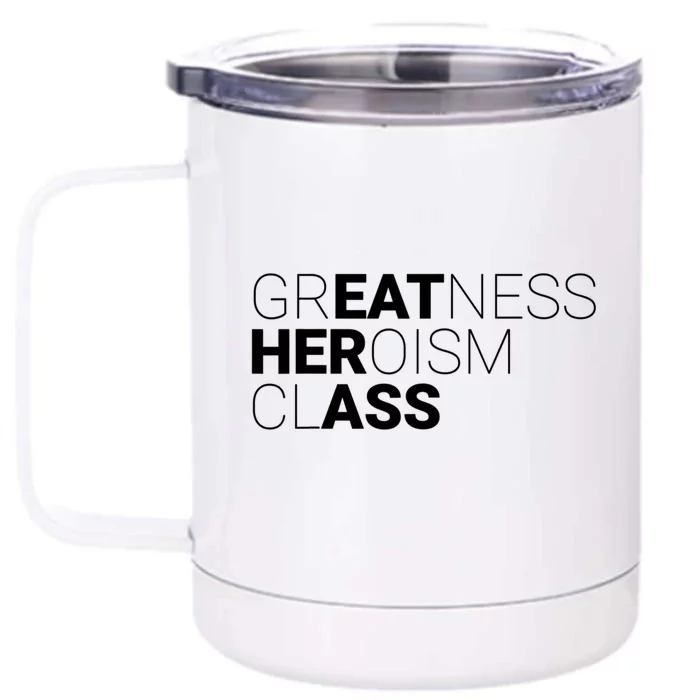 Greatness Heroism Class Front & Back 12oz Stainless Steel Tumbler Cup