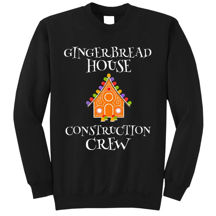 Gingerbread House Construction Crew Decorating Baking Xmas Tall Sweatshirt