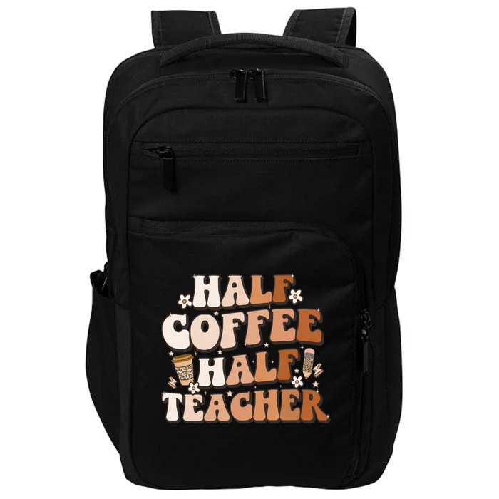 Groovy Half Coffee Half Teacher Inspirational Quotes Teacher Great Gift Impact Tech Backpack