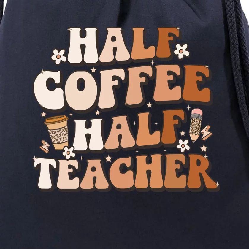 Groovy Half Coffee Half Teacher Inspirational Quotes Teacher Great Gift Drawstring Bag