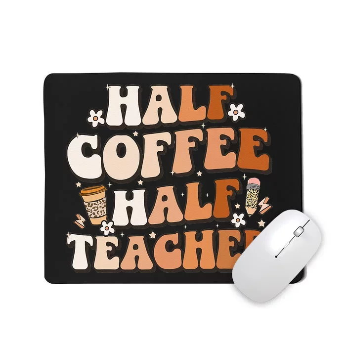 Groovy Half Coffee Half Teacher Inspirational Quotes Teacher Mousepad