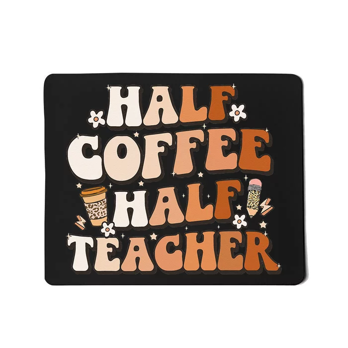 Groovy Half Coffee Half Teacher Inspirational Quotes Teacher Mousepad