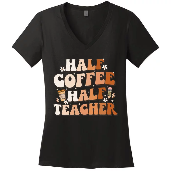 Groovy Half Coffee Half Teacher Inspirational Quotes Teacher Women's V-Neck T-Shirt