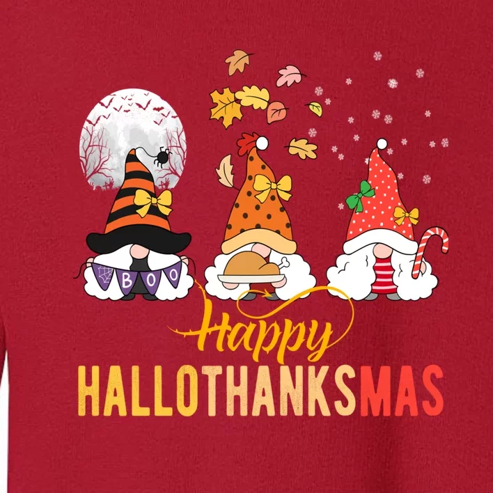 Gnomes Halloween Christmas Thanksgiving Happy Hallothanksmas Toddler Sweatshirt