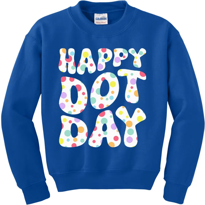 Groovy Happy Dot Day International Dots Day Teacher Kids Sweatshirt