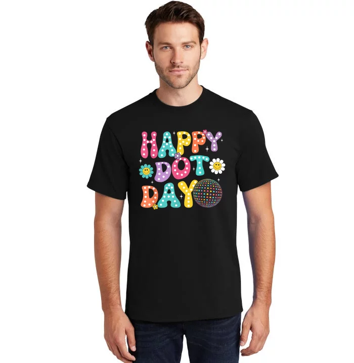 Groovy Happy Dot Day Teacher September 15th 2024 Tall T-Shirt