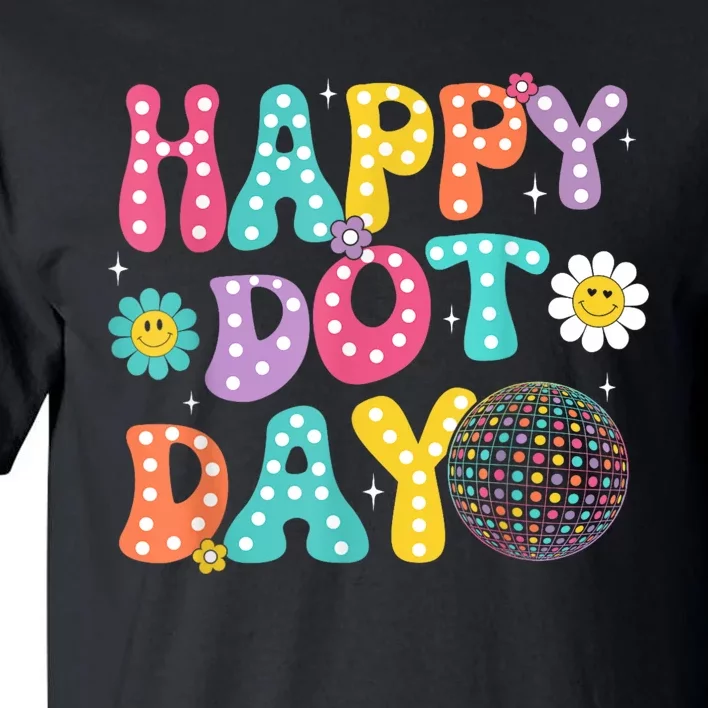 Groovy Happy Dot Day Teacher September 15th 2024 Tall T-Shirt