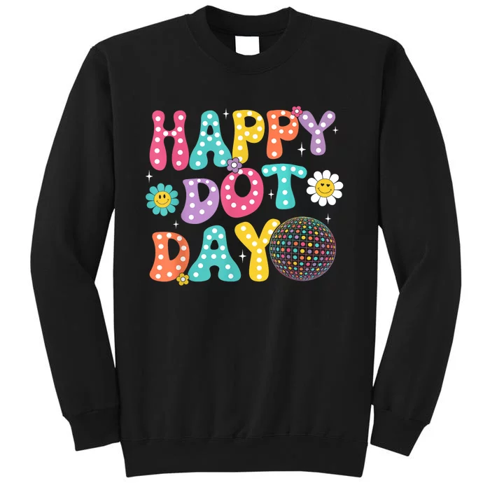 Groovy Happy Dot Day Teacher September 15th 2024 Gift Tall Sweatshirt