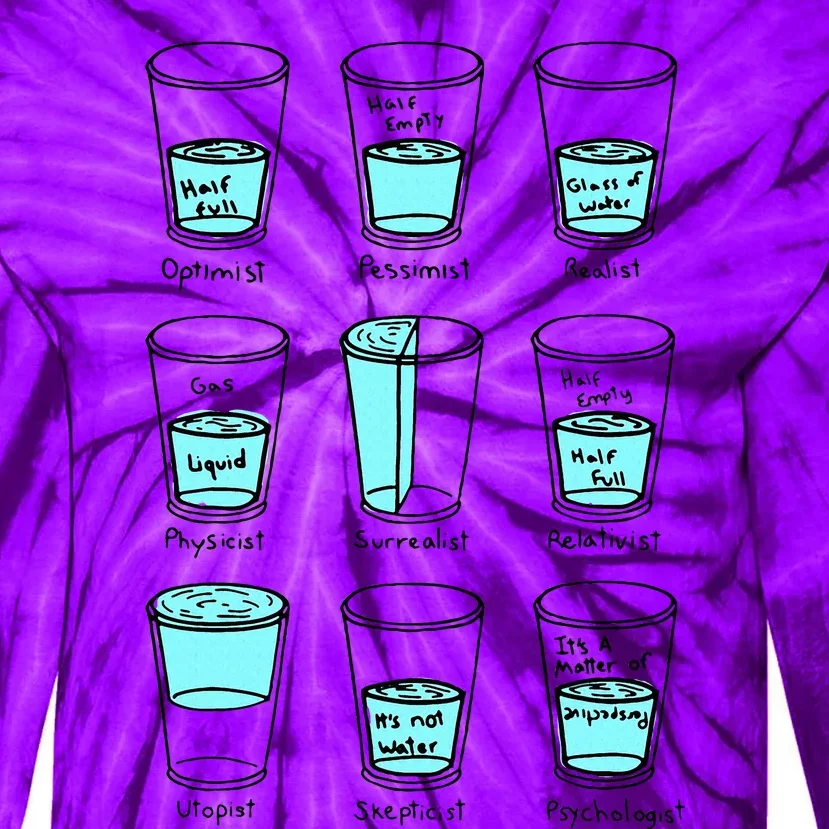 Glass half empty funny meme Psychologist Edition Tie-Dye Long Sleeve Shirt