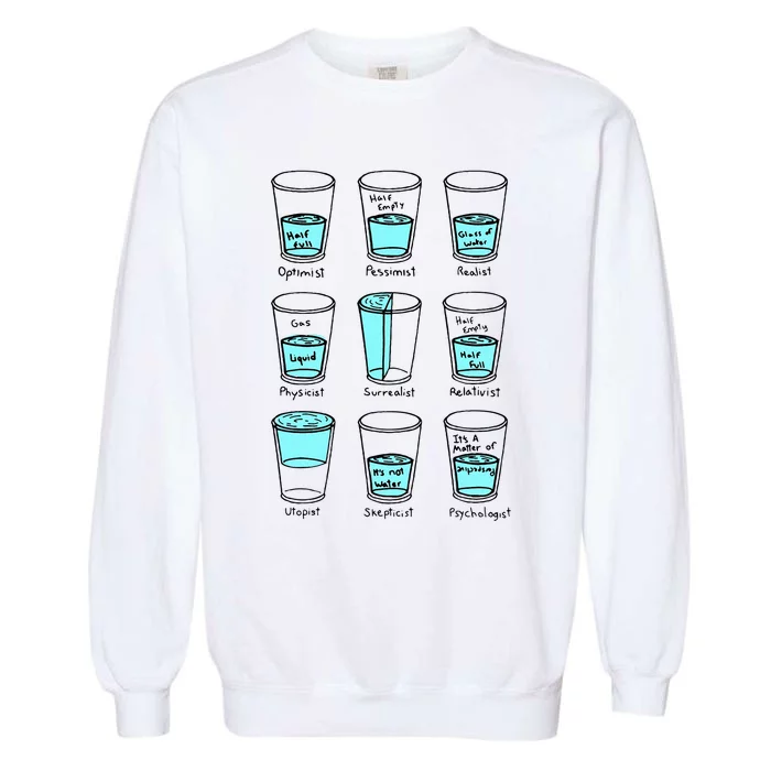 Glass half empty funny meme Psychologist Edition Garment-Dyed Sweatshirt