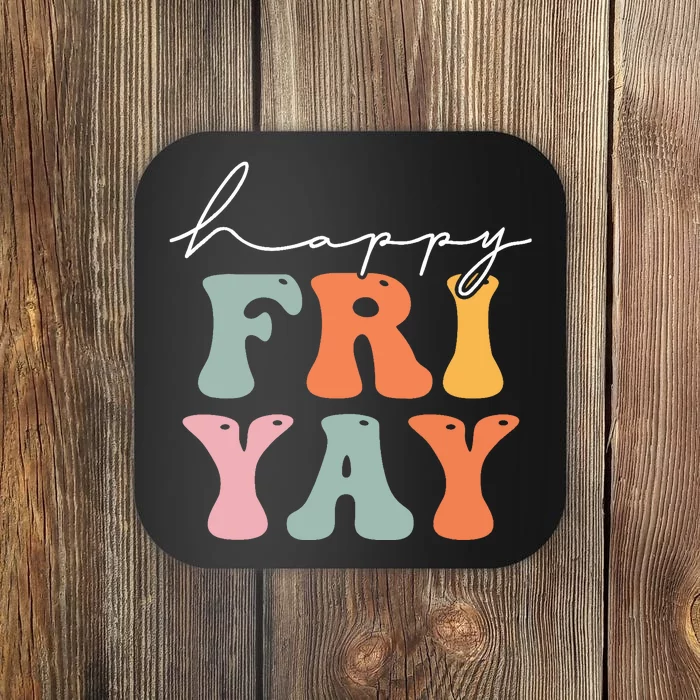 Groovy Happy Fri-yay! Teachers Weekend Friday Teacher TGIF Coaster