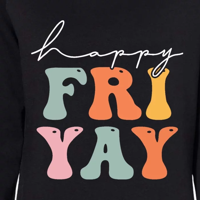 Groovy Happy Fri-yay! Teachers Weekend Friday Teacher TGIF Womens California Wash Sweatshirt