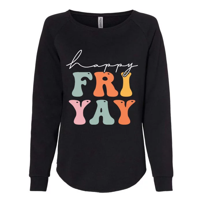 Groovy Happy Fri-yay! Teachers Weekend Friday Teacher TGIF Womens California Wash Sweatshirt