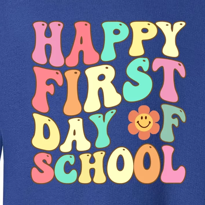 Groovy Happy First Day Of School Teacher Back To School Cool Gift Toddler Sweatshirt