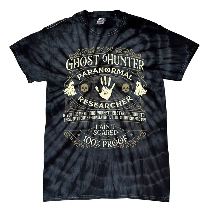 Ghost Hunter Ghost Hunting Halloween Paranormal Activity Tie-Dye T-Shirt