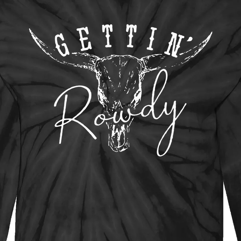 Gettin Hitched Gettin Rowdy Western Bachelorette Party Tie-Dye Long Sleeve Shirt