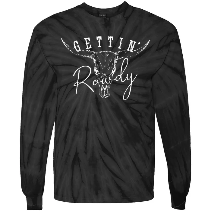 Gettin Hitched Gettin Rowdy Western Bachelorette Party Tie-Dye Long Sleeve Shirt