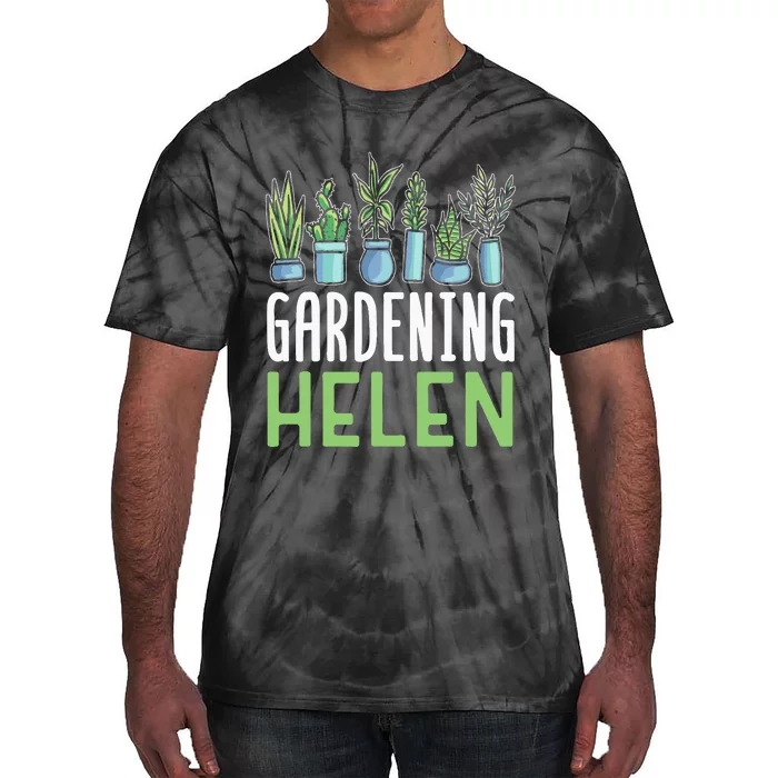 Gardening Helen Garden Plant Gardener Name Tie-Dye T-Shirt