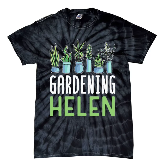 Gardening Helen Garden Plant Gardener Name Tie-Dye T-Shirt