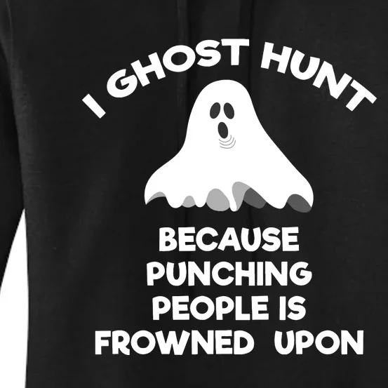 Ghost Hunting Gift Funny Ghost Hunter Punch Women's Pullover Hoodie