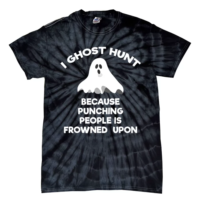 Ghost Hunting Gift Funny Ghost Hunter Punch Tie-Dye T-Shirt