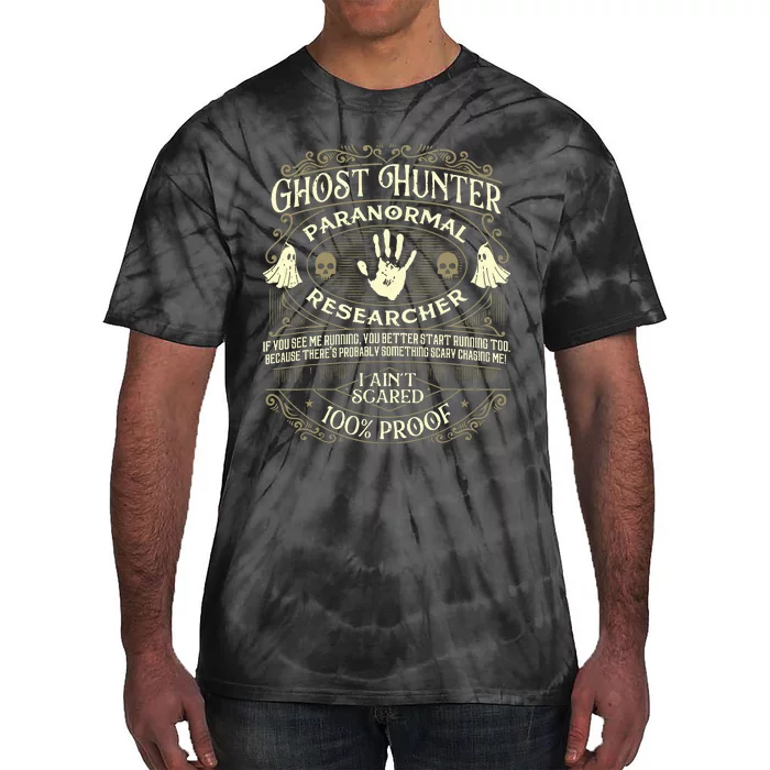 Ghost Hunter Ghost Hunting Halloween Paranormal Activity Tie-Dye T-Shirt