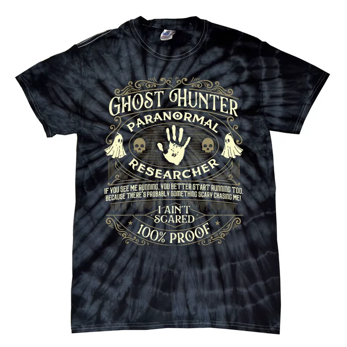 Ghost Hunter Ghost Hunting Halloween Paranormal Activity Tie-Dye T-Shirt