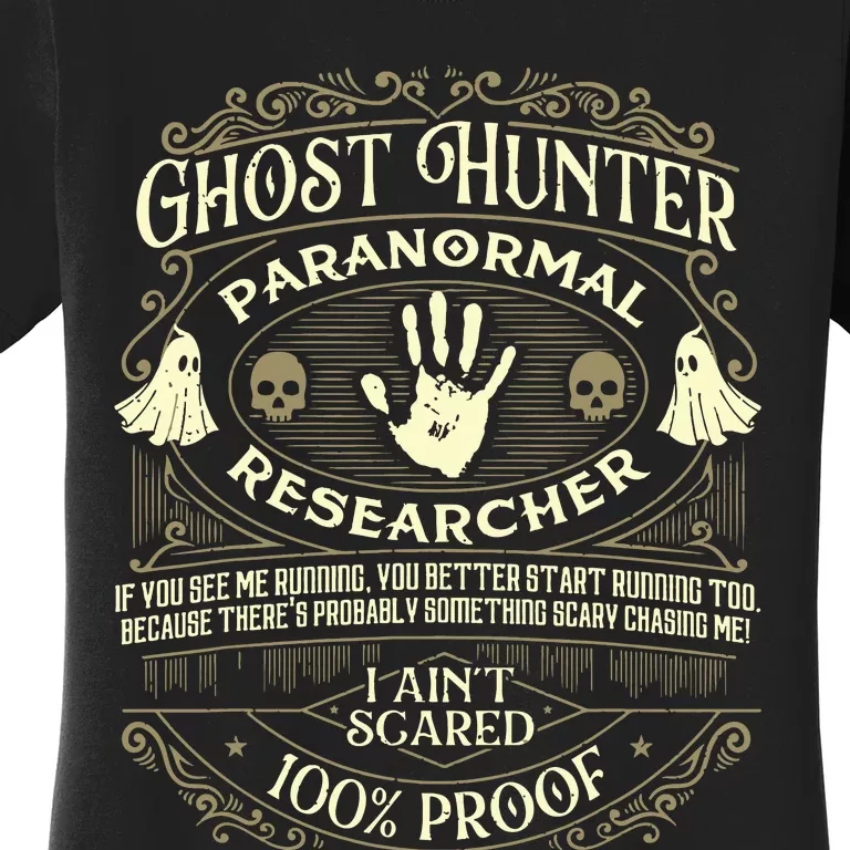 Ghost Hunter Ghost Hunting Halloween Paranormal Activity Women's T-Shirt