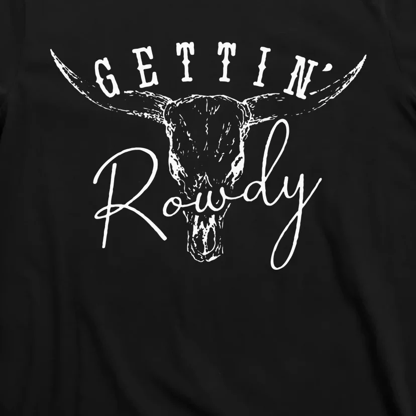 Gettin Hitched Gettin Rowdy Western Bachelorette Party T-Shirt