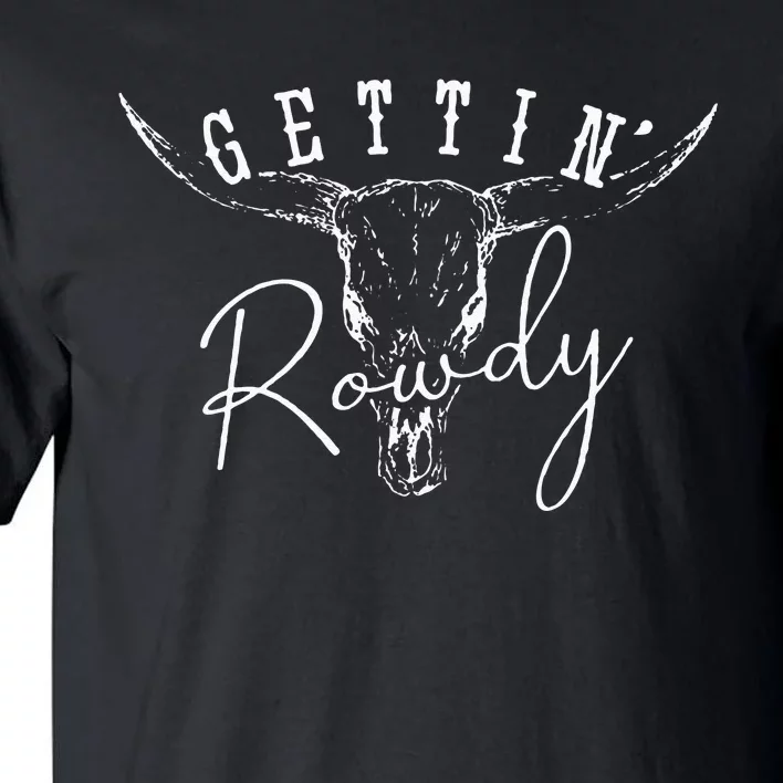 Gettin Hitched Gettin Rowdy Western Bachelorette Party Tall T-Shirt