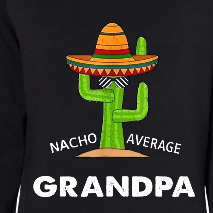 Grandpa Humor GiftsFunny Meme Saying Nacho Average Grandpa Womens California Wash Sweatshirt