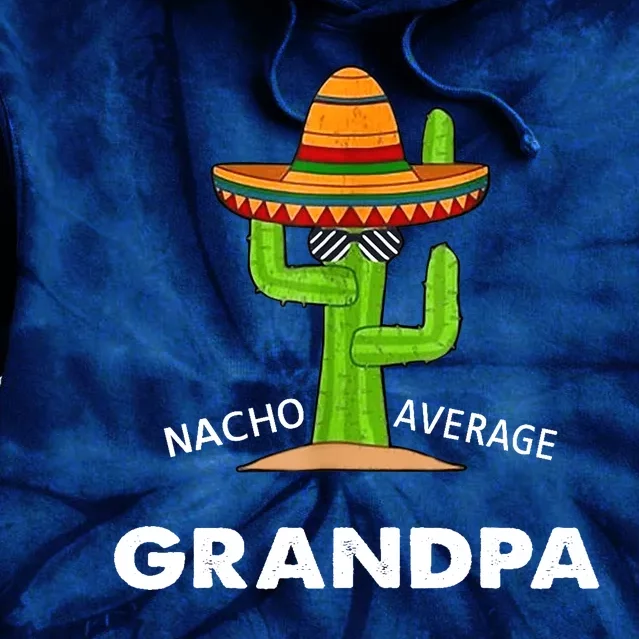 Grandpa Humor GiftsFunny Meme Saying Nacho Average Grandpa Tie Dye Hoodie