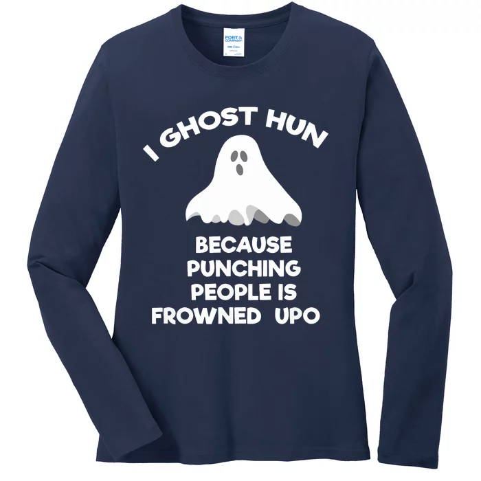 Ghost Hunting Gift Funny Ghost Hunter Punch Ladies Long Sleeve Shirt