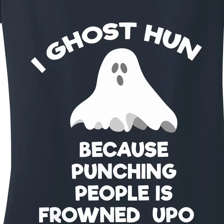 Ghost Hunting Gift Funny Ghost Hunter Punch Women's V-Neck T-Shirt