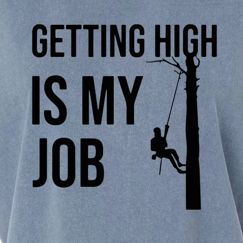 Getting High Is My Job Arborist Lumberjack Tree Cutter Garment-Dyed Women's Muscle Tee