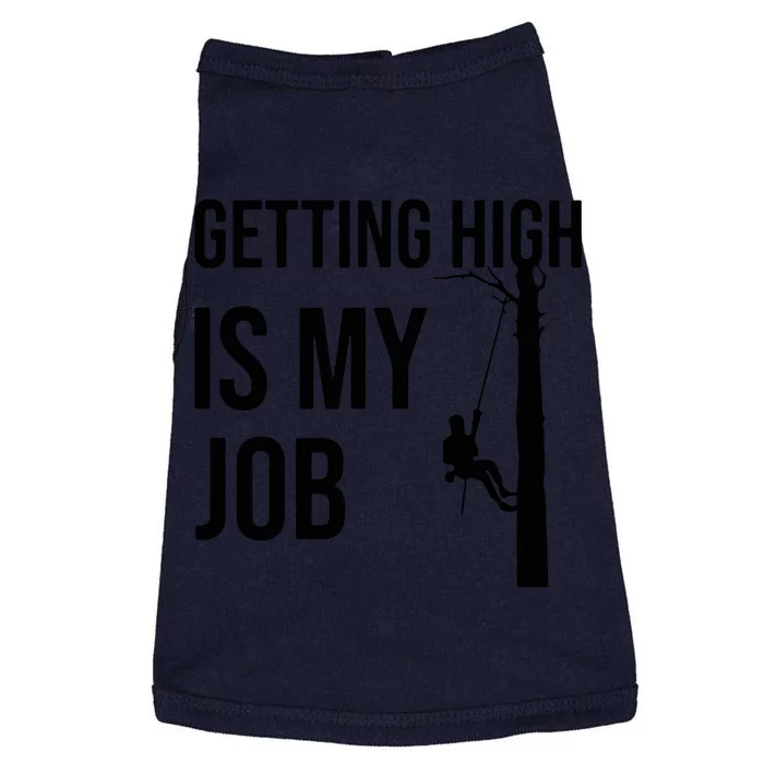 Getting High Is My Job Arborist Lumberjack Tree Cutter Doggie Tank