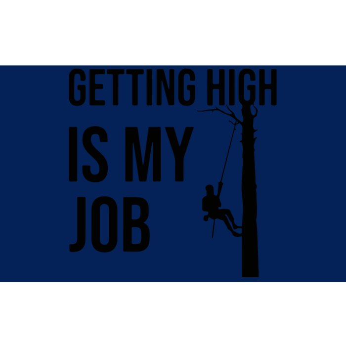 Getting High Is My Job Arborist Lumberjack Tree Cutter Bumper Sticker