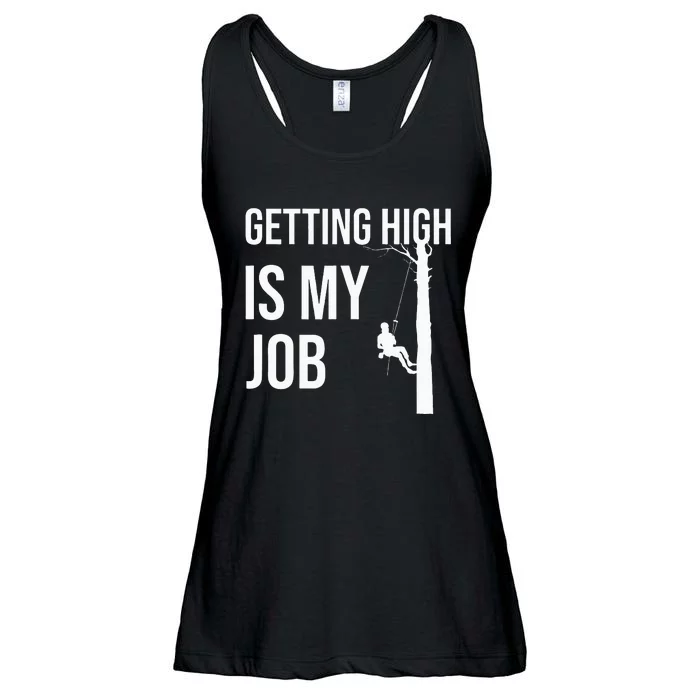 Getting High Is My Job Arborist Lumberjack Tree Cutter Gift Ladies Essential Flowy Tank