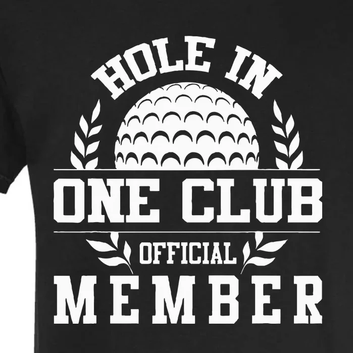 Golf Hole In One Hole In One Club Golfing Sport Golfer Garment-Dyed Heavyweight T-Shirt