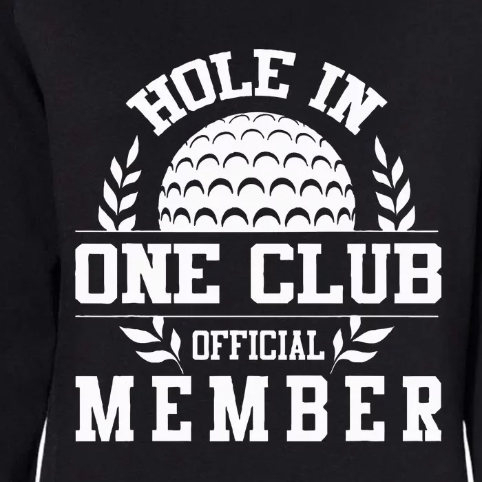 Golf Hole In One Hole In One Club Golfing Sport Golfer Womens California Wash Sweatshirt