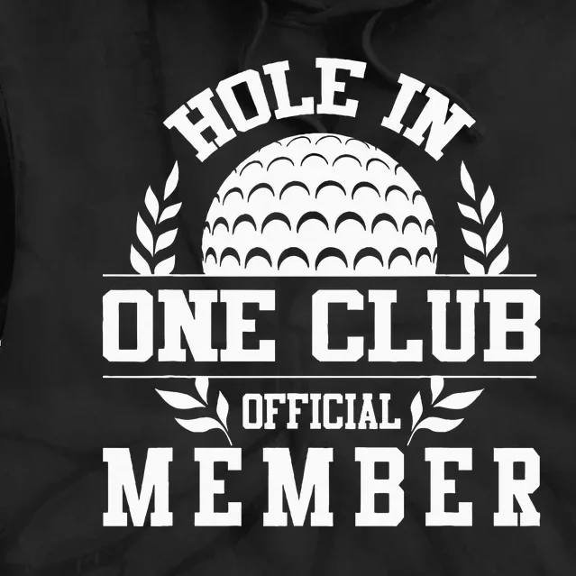 Golf Hole In One Hole In One Club Golfing Tie Dye Hoodie