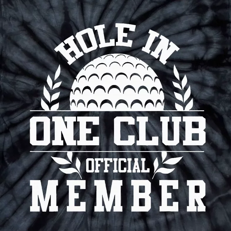 Golf Hole In One Hole In One Club Golfing Tie-Dye T-Shirt