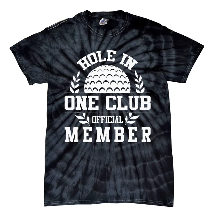 Golf Hole In One Hole In One Club Golfing Tie-Dye T-Shirt