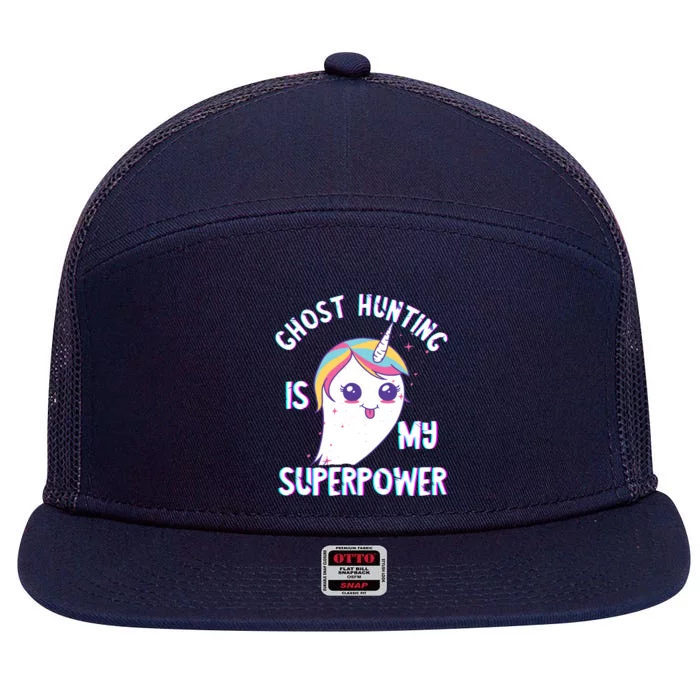 Ghost Hunting Is My Superpower Paranormal Hunter Unicorn Meaningful Gift 7 Panel Mesh Trucker Snapback Hat