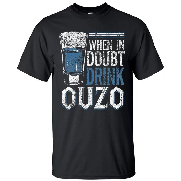 Greek Humor In Doubt Drink Ouzo Tall T-Shirt