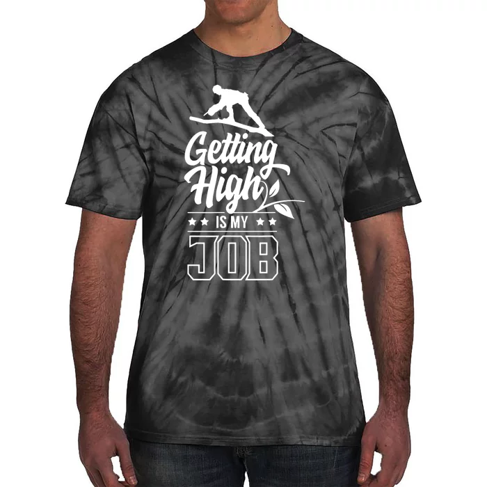 Getting High Is My Job Tie-Dye T-Shirt