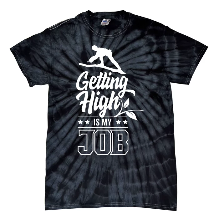 Getting High Is My Job Tie-Dye T-Shirt