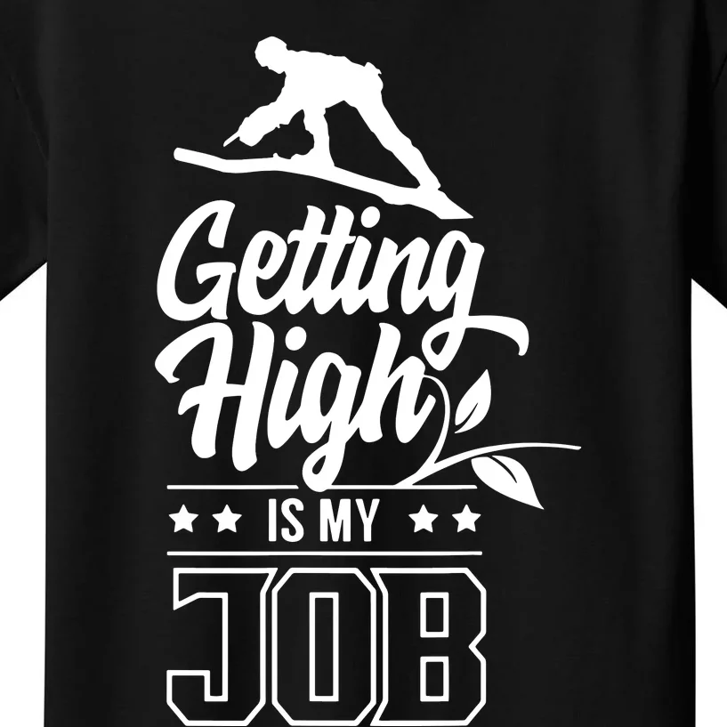 Getting High Is My Job Kids T-Shirt