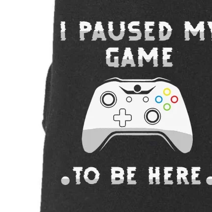 Gamer Humor Joke I Paused My Game to Be Here Funny Doggie 3-End Fleece Hoodie