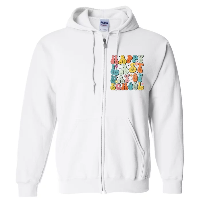 Groovy Happy Last Day of School Teacher Student Graduation Full Zip Hoodie